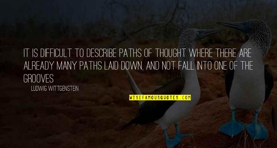 Kingice Quotes By Ludwig Wittgenstein: It is difficult to describe paths of thought Kingice Quotes By Ludwig Wittgenstein: It is difficult to describe paths of thought