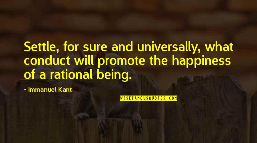 Kingie Floatage Quotes By Immanuel Kant: Settle, for sure and universally, what conduct will