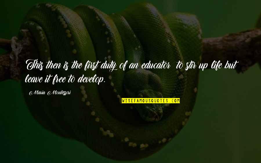 Kingmoot Quotes By Maria Montessori: This then is the first duty of an Kingmoot Quotes By Maria Montessori: This then is the first duty of an
