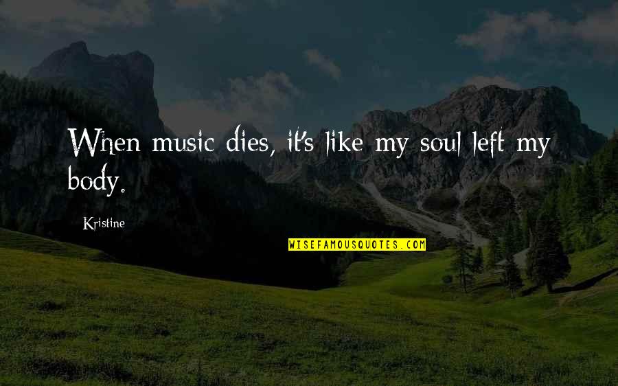 Kingreys Auto Quotes By Kristine: When music dies, it's like my soul left