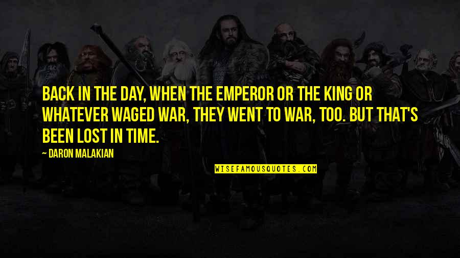 Kings Day Quotes By Daron Malakian: Back in the day, when the emperor or