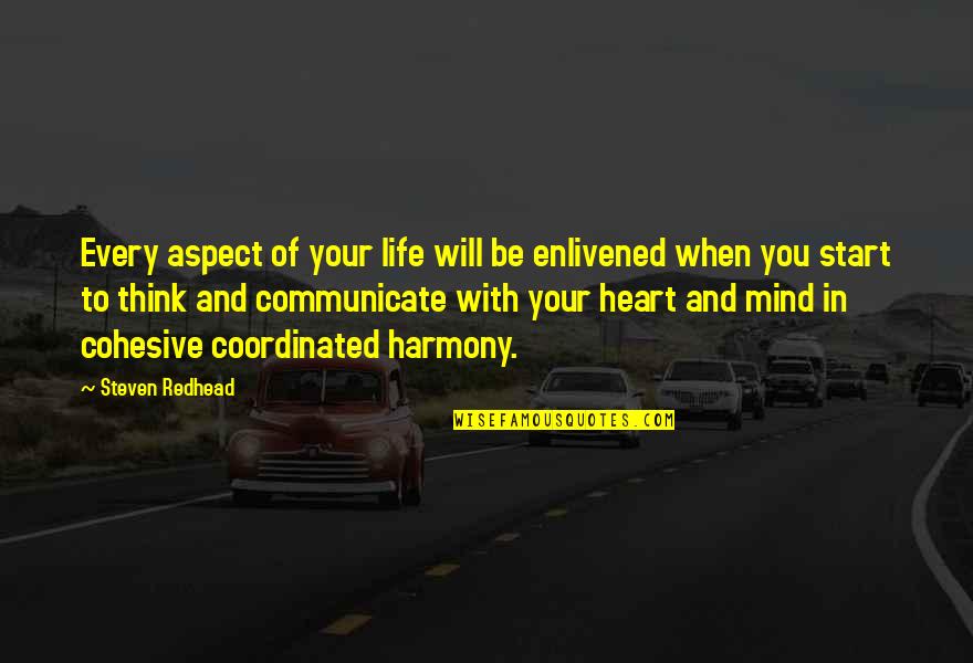 Kings Of Leon Quotes By Steven Redhead: Every aspect of your life will be enlivened Kings Of Leon Quotes By Steven Redhead: Every aspect of your life will be enlivened