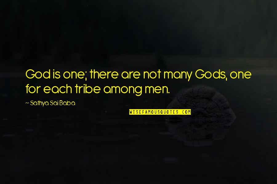 Kings Of Mykonos Quotes By Sathya Sai Baba: God is one; there are not many Gods,
