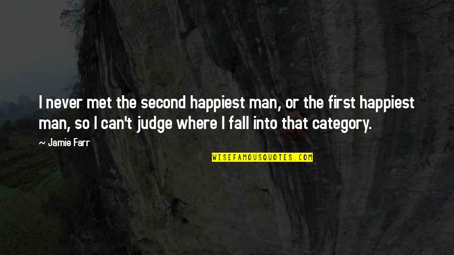 Kingshuk Das Quotes By Jamie Farr: I never met the second happiest man, or Kingshuk Das Quotes By Jamie Farr: I never met the second happiest man, or