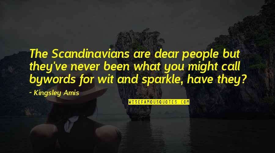 Kingsley's Quotes By Kingsley Amis: The Scandinavians are dear people but they've never