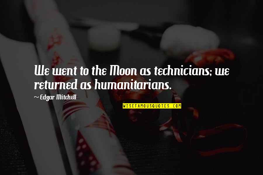 Kingsman The Secret Service Valentine Quotes By Edgar Mitchell: We went to the Moon as technicians; we Kingsman The Secret Service Valentine Quotes By Edgar Mitchell: We went to the Moon as technicians; we
