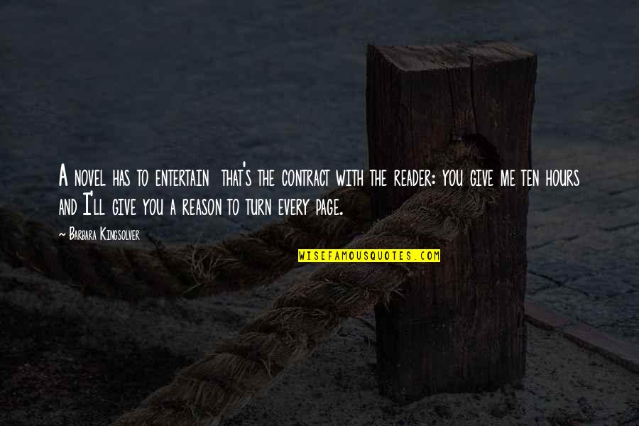 Kingsolver's Quotes By Barbara Kingsolver: A novel has to entertain that's the contract Kingsolver's Quotes By Barbara Kingsolver: A novel has to entertain that's the contract