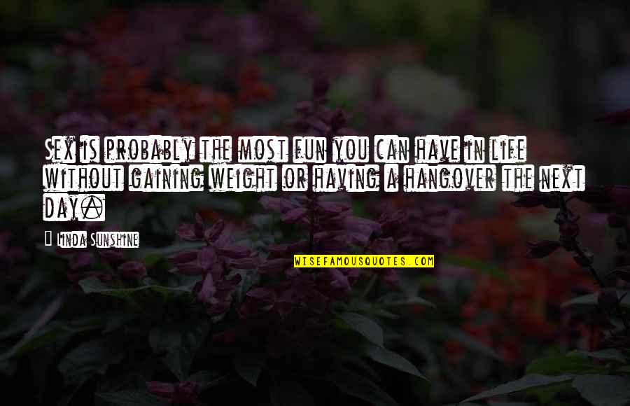 Kinikini Gps Quotes By Linda Sunshine: Sex is probably the most fun you can Kinikini Gps Quotes By Linda Sunshine: Sex is probably the most fun you can