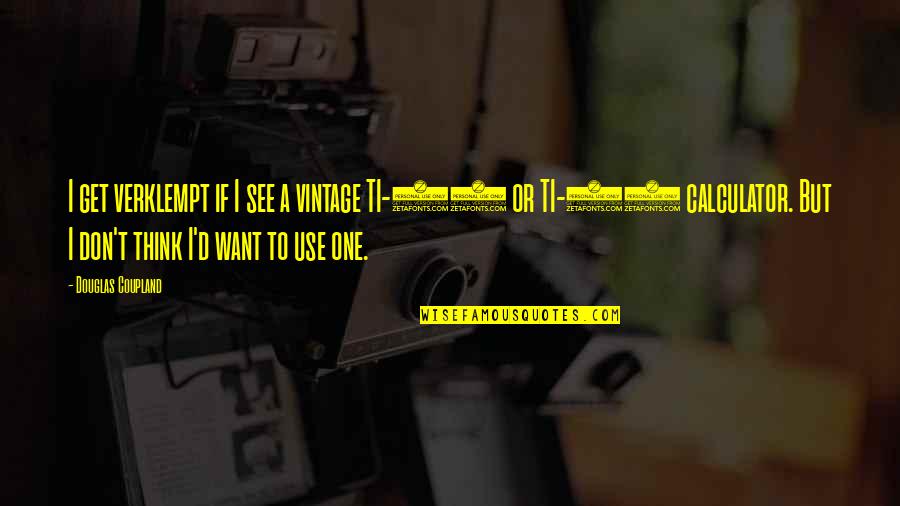 Kinimaka23 Quotes By Douglas Coupland: I get verklempt if I see a vintage Kinimaka23 Quotes By Douglas Coupland: I get verklempt if I see a vintage