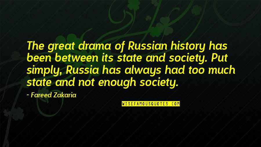 Kininogen Quotes By Fareed Zakaria: The great drama of Russian history has been Kininogen Quotes By Fareed Zakaria: The great drama of Russian history has been