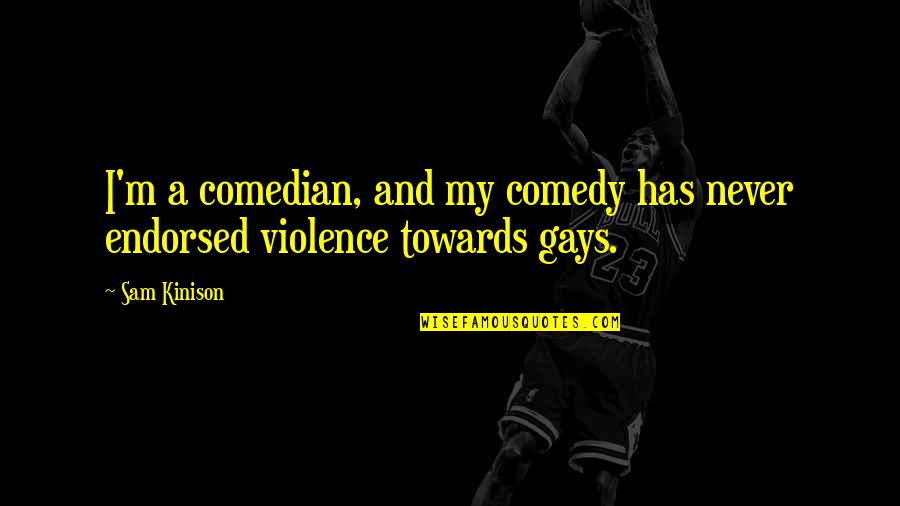 Kinison Quotes By Sam Kinison: I'm a comedian, and my comedy has never