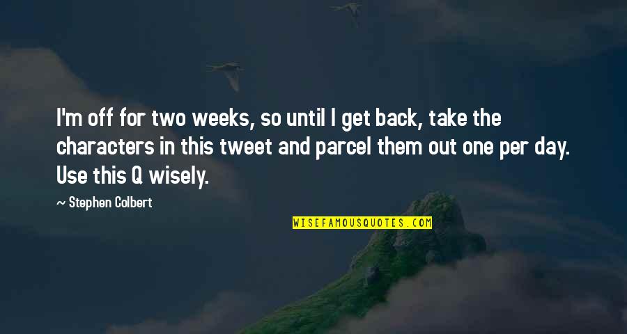 Kinks Lola Quotes By Stephen Colbert: I'm off for two weeks, so until I Kinks Lola Quotes By Stephen Colbert: I'm off for two weeks, so until I