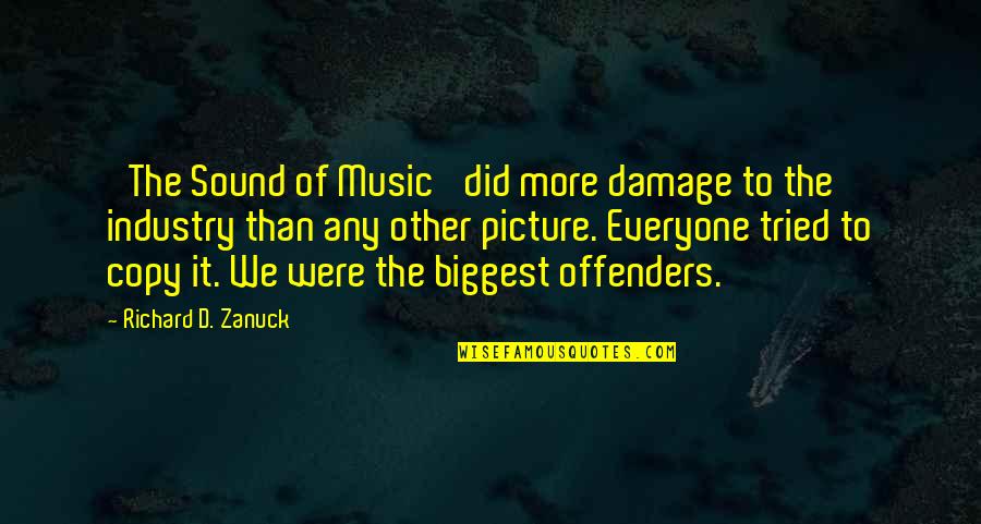 Kinks Song Quotes By Richard D. Zanuck: 'The Sound of Music' did more damage to Kinks Song Quotes By Richard D. Zanuck: 'The Sound of Music' did more damage to