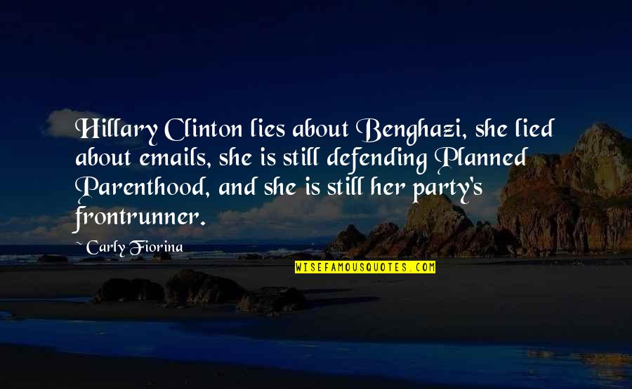 Kinks Songs Quotes By Carly Fiorina: Hillary Clinton lies about Benghazi, she lied about