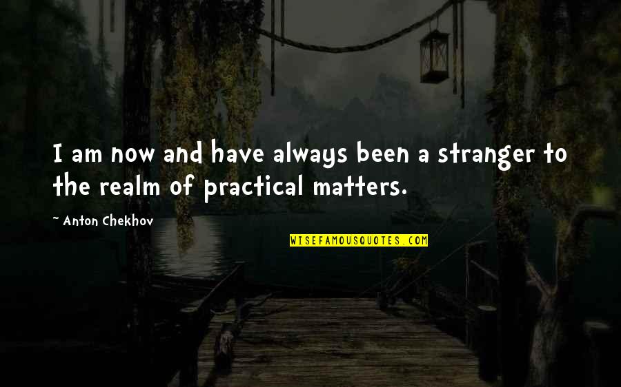 Kinky About Books Quotes By Anton Chekhov: I am now and have always been a