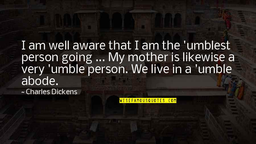 Kinley Farrow Quotes By Charles Dickens: I am well aware that I am the Kinley Farrow Quotes By Charles Dickens: I am well aware that I am the