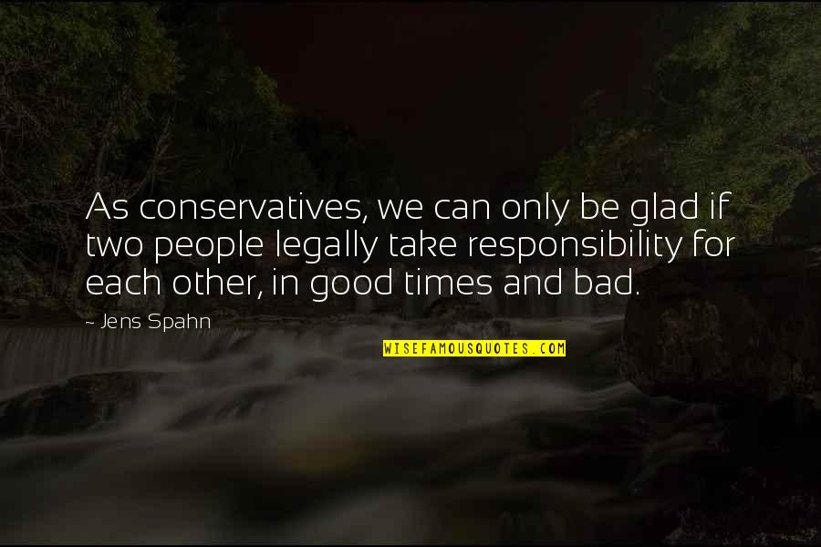 Kinnebrew Warner Quotes By Jens Spahn: As conservatives, we can only be glad if Kinnebrew Warner Quotes By Jens Spahn: As conservatives, we can only be glad if