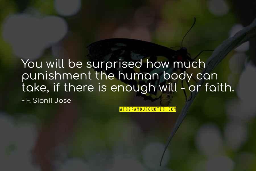 Kinnerton Easter Quotes By F. Sionil Jose: You will be surprised how much punishment the Kinnerton Easter Quotes By F. Sionil Jose: You will be surprised how much punishment the