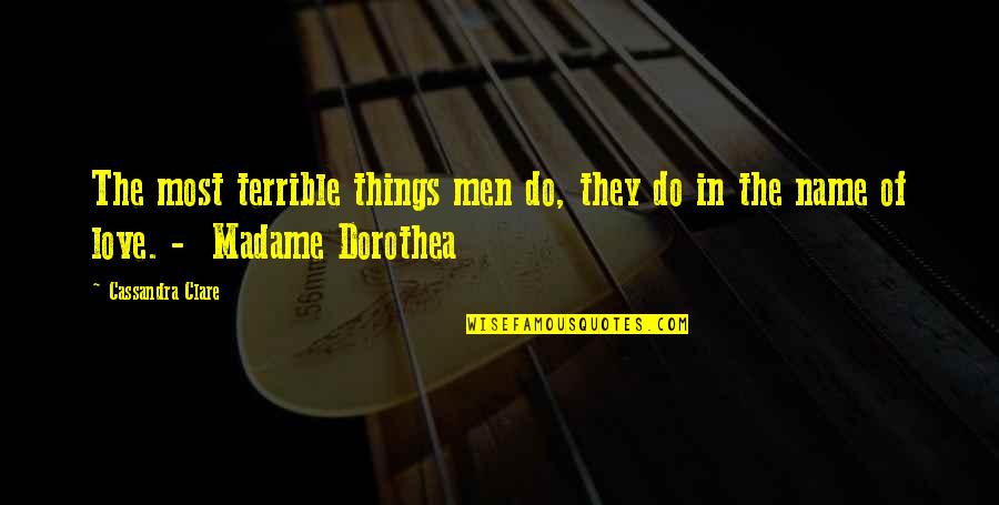 Kinnunen Enid Quotes By Cassandra Clare: The most terrible things men do, they do