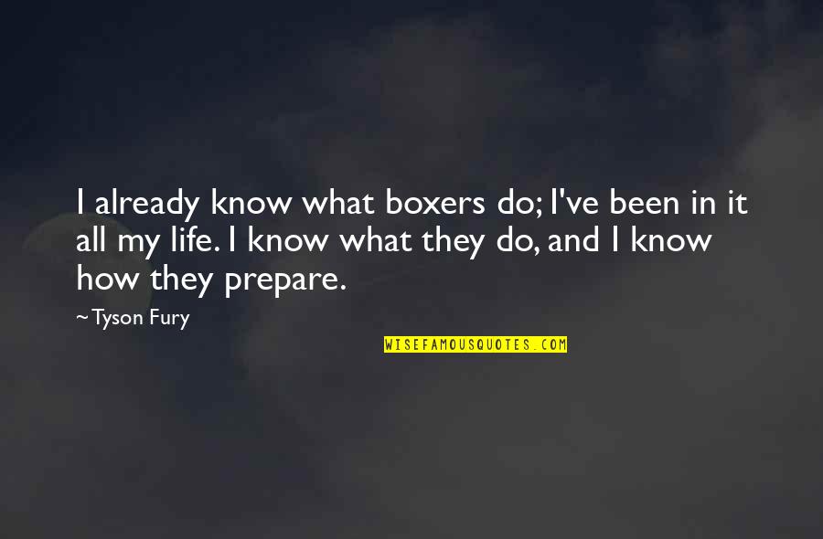 Kinoshita Haikyuu Quotes By Tyson Fury: I already know what boxers do; I've been