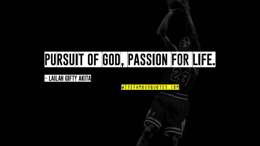 Kinsella Coffee Quotes By Lailah Gifty Akita: Pursuit of God, passion for life.