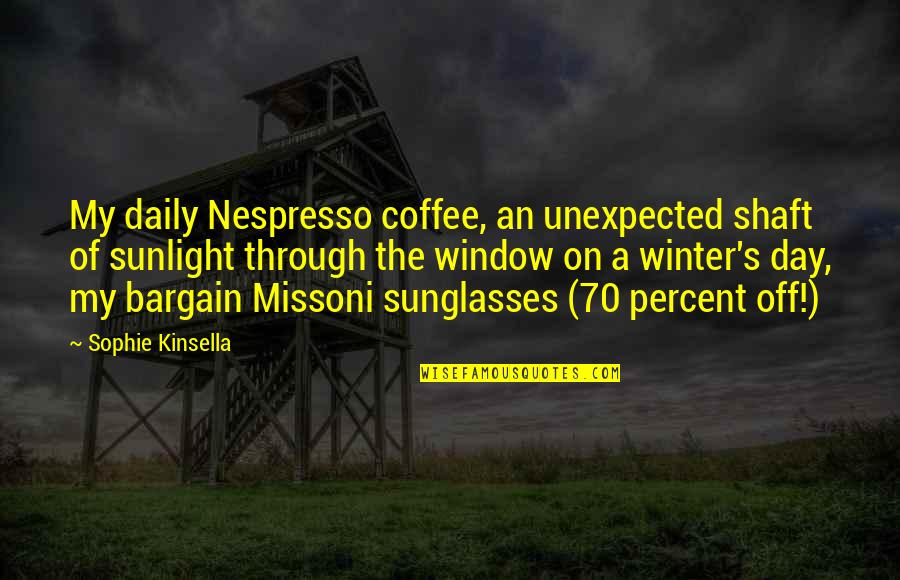 Kinsella Coffee Quotes By Sophie Kinsella: My daily Nespresso coffee, an unexpected shaft of