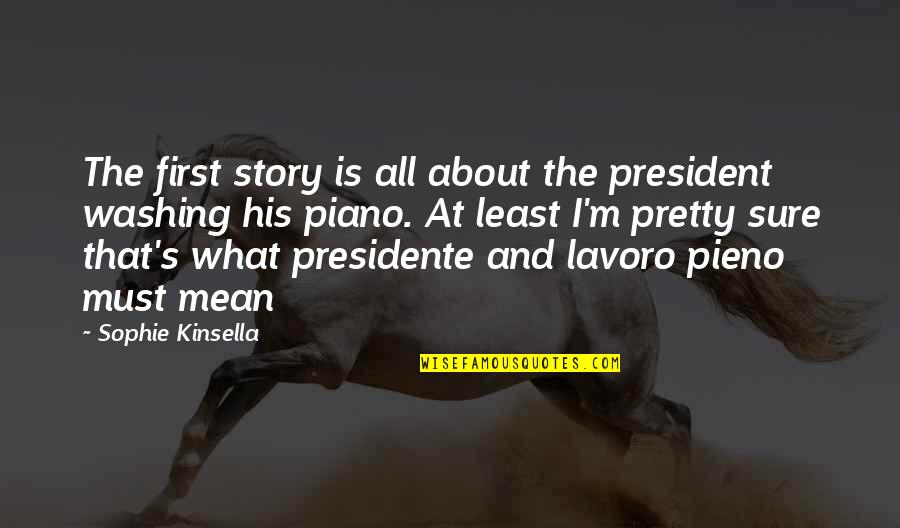 Kinsella Quotes By Sophie Kinsella: The first story is all about the president