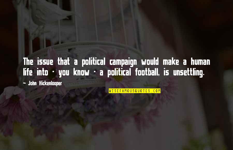 Kinsfolk Easton Quotes By John Hickenlooper: The issue that a political campaign would make Kinsfolk Easton Quotes By John Hickenlooper: The issue that a political campaign would make
