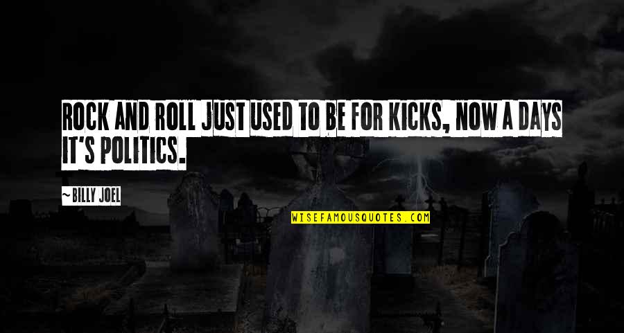 Kinstler Photography Quotes By Billy Joel: Rock and roll just used to be for
