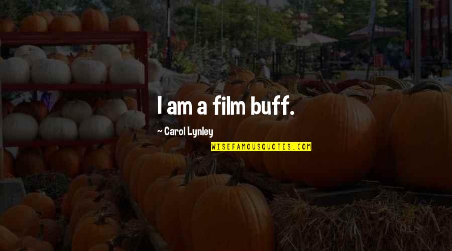 Kintanar Doberman Quotes By Carol Lynley: I am a film buff. Kintanar Doberman Quotes By Carol Lynley: I am a film buff.