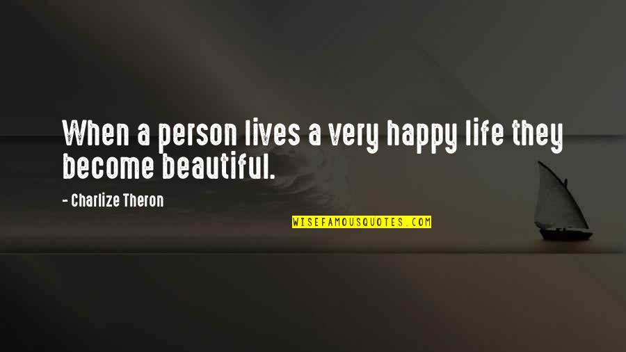 Kintanar Doberman Quotes By Charlize Theron: When a person lives a very happy life Kintanar Doberman Quotes By Charlize Theron: When a person lives a very happy life