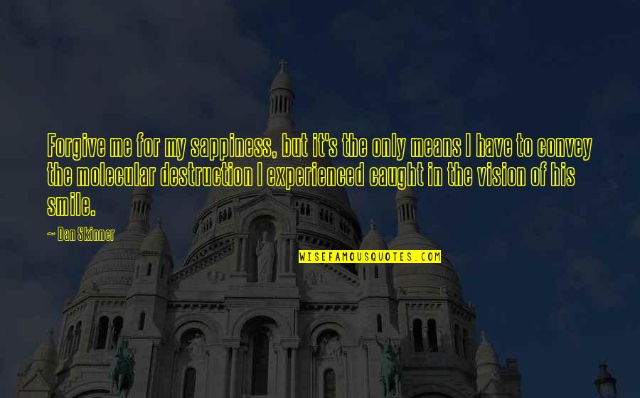 Kintanar Doberman Quotes By Dan Skinner: Forgive me for my sappiness, but it's the Kintanar Doberman Quotes By Dan Skinner: Forgive me for my sappiness, but it's the
