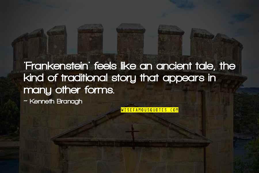 Kintaro Sushi Quotes By Kenneth Branagh: 'Frankenstein' feels like an ancient tale, the kind