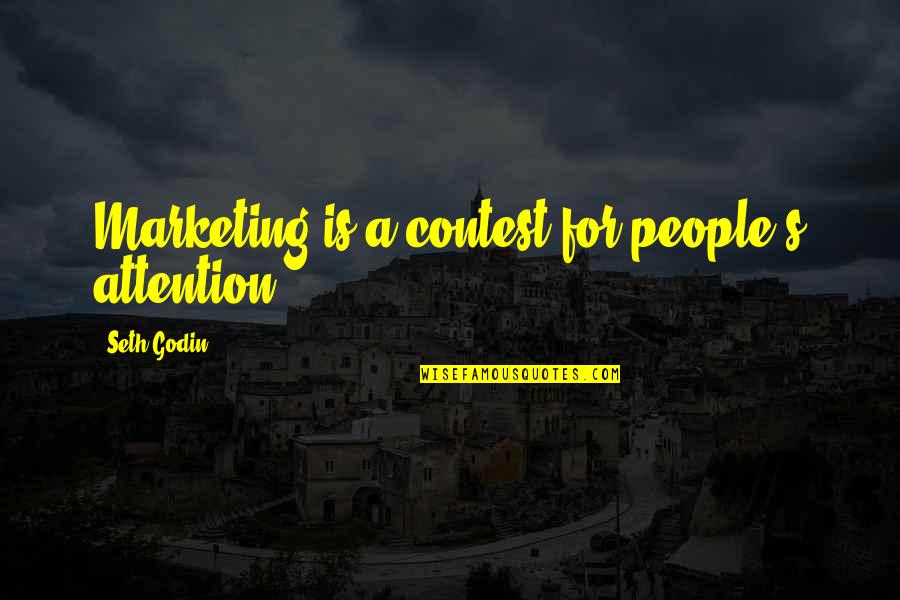 Kintigh Obituary Quotes By Seth Godin: Marketing is a contest for people's attention. Kintigh Obituary Quotes By Seth Godin: Marketing is a contest for people's attention.