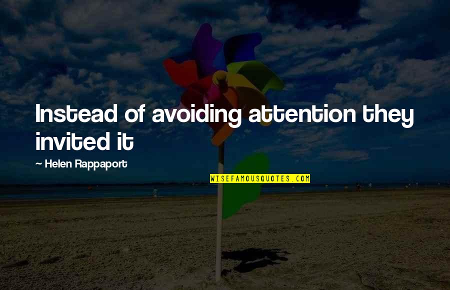 Kinvara 8 Quotes By Helen Rappaport: Instead of avoiding attention they invited it Kinvara 8 Quotes By Helen Rappaport: Instead of avoiding attention they invited it