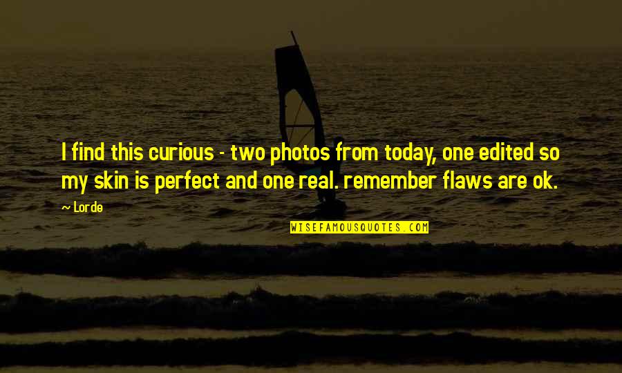 Kinyua Kariithi Quotes By Lorde: I find this curious - two photos from Kinyua Kariithi Quotes By Lorde: I find this curious - two photos from