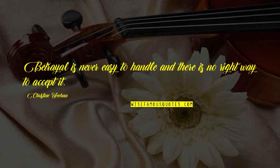 Kinzer Mennonite Quotes By Christine Feehan: Betrayal is never easy to handle and there Kinzer Mennonite Quotes By Christine Feehan: Betrayal is never easy to handle and there