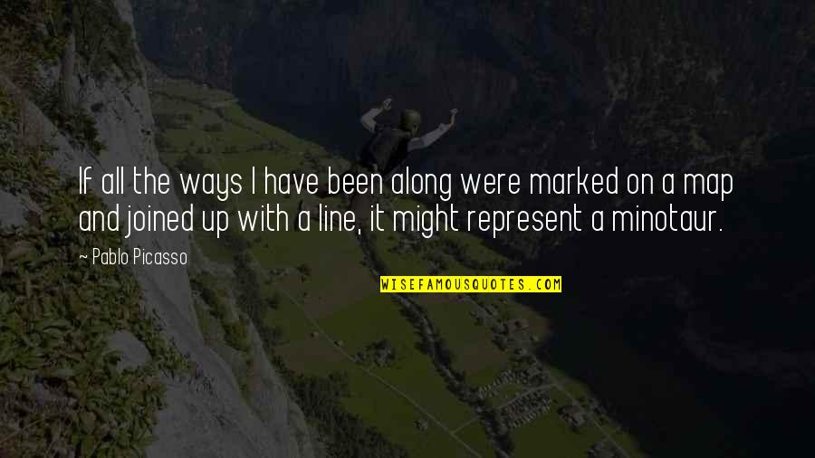 Kiowa Five Quotes By Pablo Picasso: If all the ways I have been along