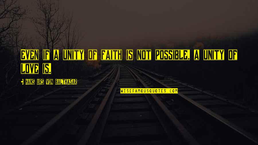 Kipchoge Ineos Quotes By Hans Urs Von Balthasar: Even if a unity of faith is not