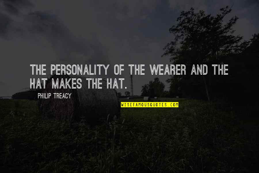 Kipelov Wiki Quotes By Philip Treacy: The personality of the wearer and the hat Kipelov Wiki Quotes By Philip Treacy: The personality of the wearer and the hat