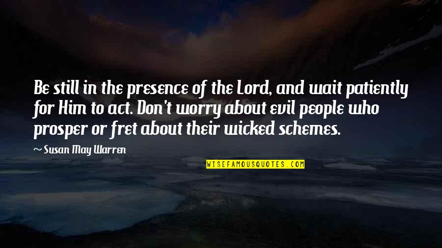 Kiplings Just So Stories Quotes By Susan May Warren: Be still in the presence of the Lord, Kiplings Just So Stories Quotes By Susan May Warren: Be still in the presence of the Lord,