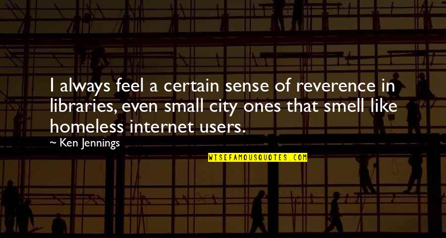 Kippis In English Quotes By Ken Jennings: I always feel a certain sense of reverence Kippis In English Quotes By Ken Jennings: I always feel a certain sense of reverence