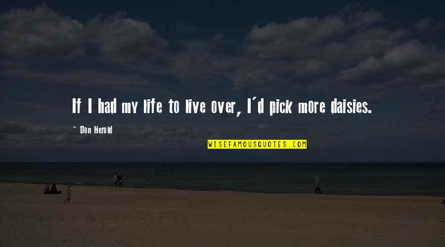 Kirbat Quotes By Don Herold: If I had my life to live over,