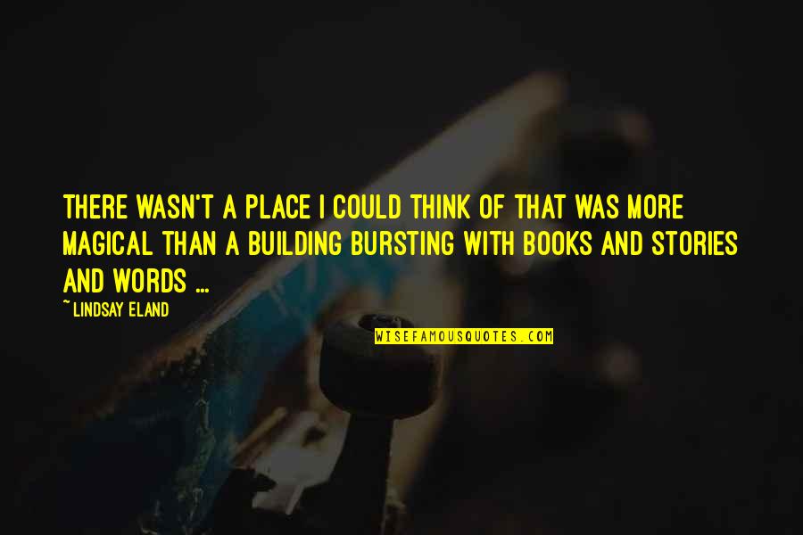 Kirchmeier Family Quotes By Lindsay Eland: There wasn't a place I could think of