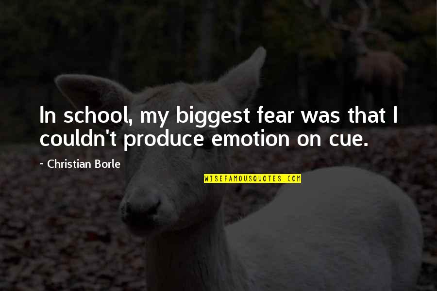Kirian Quotes By Christian Borle: In school, my biggest fear was that I