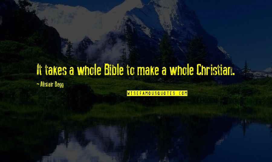 Kiriath Quotes By Alistair Begg: It takes a whole Bible to make a Kiriath Quotes By Alistair Begg: It takes a whole Bible to make a