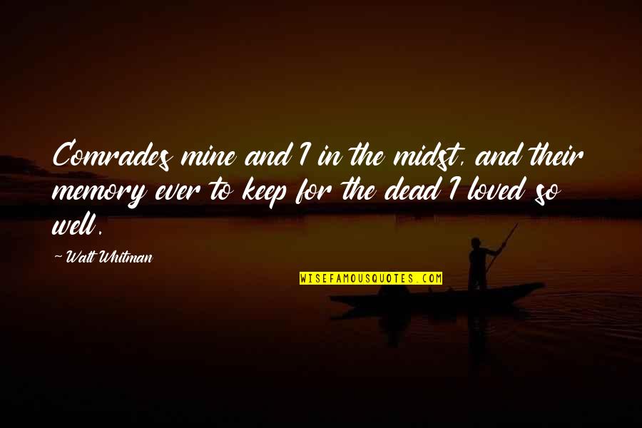 Kirihara Takeaki Quotes By Walt Whitman: Comrades mine and I in the midst, and