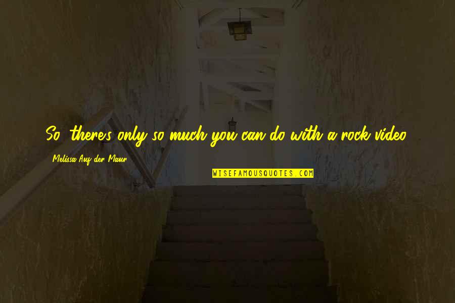 Kirill Gerstein Quotes By Melissa Auf Der Maur: So, there's only so much you can do Kirill Gerstein Quotes By Melissa Auf Der Maur: So, there's only so much you can do