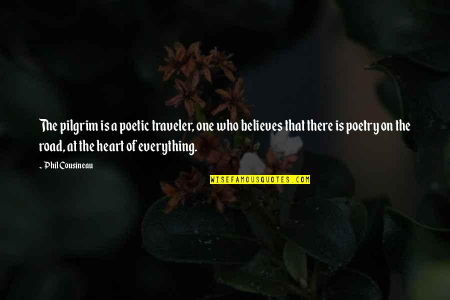 Kirilov Quotes By Phil Cousineau: The pilgrim is a poetic traveler, one who Kirilov Quotes By Phil Cousineau: The pilgrim is a poetic traveler, one who