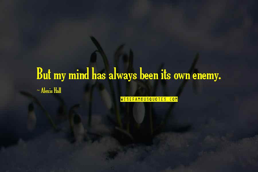 Kirito Book Quotes By Alexis Hall: But my mind has always been its own